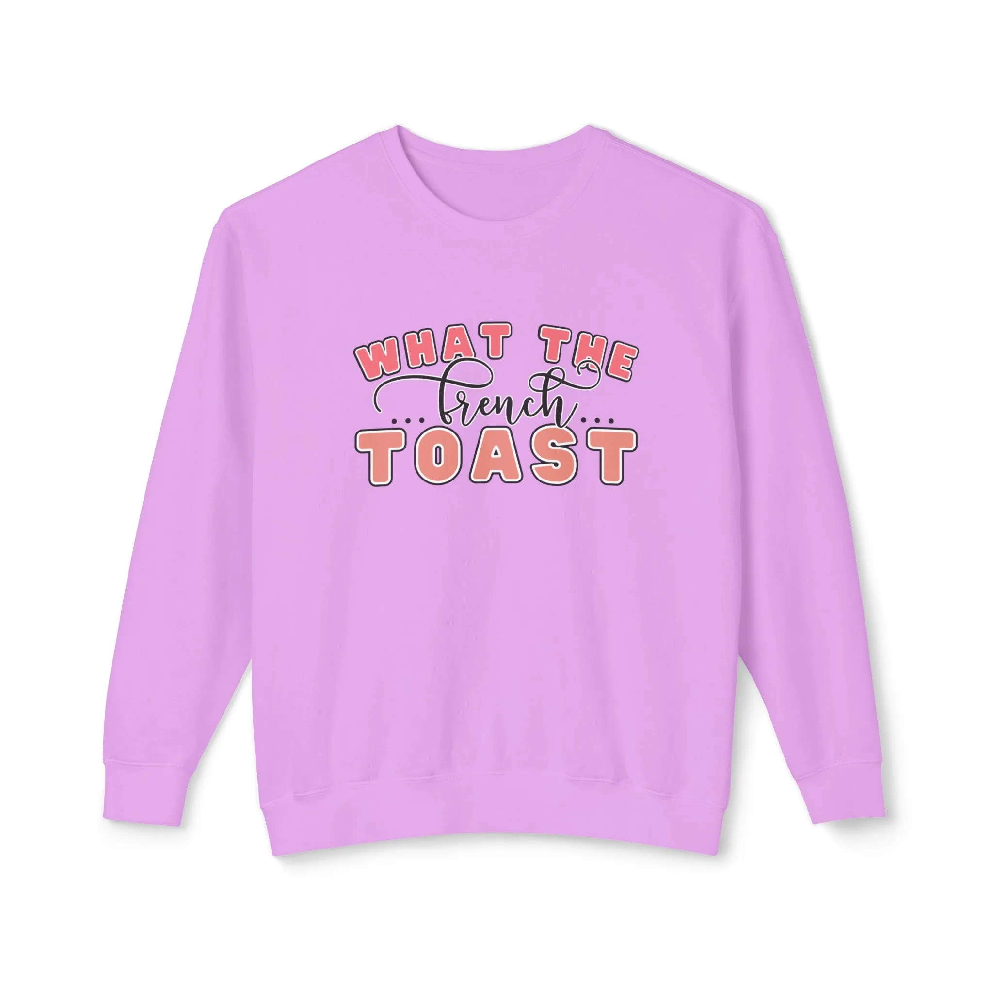 What the French Toast Women's Lightweight Comfort Colors Sweatshirt