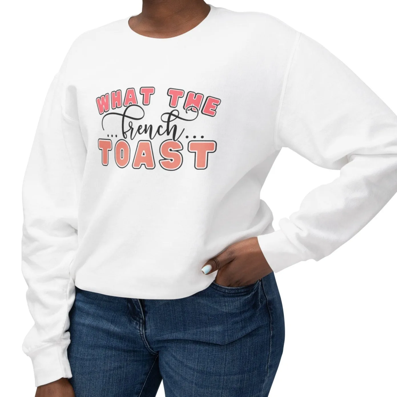 What the French Toast Women's Lightweight Comfort Colors Sweatshirt