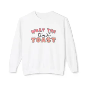 What the French Toast Women's Lightweight Comfort Colors Sweatshirt